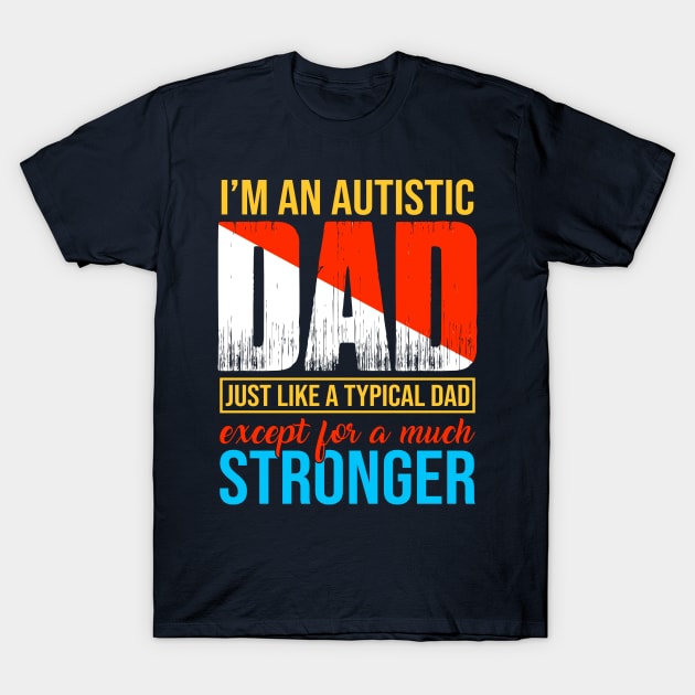 Autism Awareness Dad T-Shirt by Lebihanto